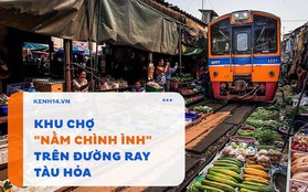 Ở Thái Lan có 1 khu chợ "nằm chình ình" ngay trên đường ray tàu hỏa