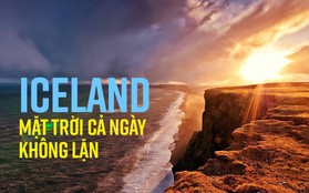 Muốn thấy mặt trời cả ngày không lặn, hãy đến Iceland!