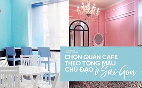 Chọn quán cà phê theo màu, Sài Gòn có cả list xanh hồng vàng trắng... dành cho bạn