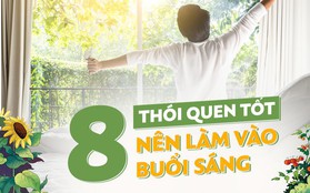 Để bắt đầu một ngày mới tràn đầy năng lượng hãy chú ý những thói quen tốt này