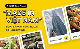 Những sản phẩm "made in Việt Nam"  được báo chí nước ngoài ca ngợi hết lời