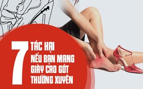 Nếu bạn thường xuyên mang giày cao gót, hãy chú ý những tác hại này