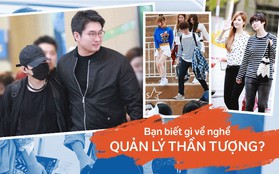 Phía sau một thần tượng Kpop không thể thiếu bóng dáng của người quản lý