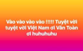 Cư dân mạng như nổ tung trước chiến thắng 1-0 của Việt Nam trước Olympic Syria, khắp nơi gọi tên Văn Toàn