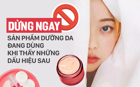 Dừng ngay sản phẩm dưỡng da đang dùng nếu làn da của bạn xuất hiện những triệu chứng sau