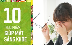 Hãy tìm đến những thực phẩm này nếu bạn cảm thấy có dấu hiệu đau mỏi mắt