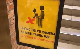 Thực hư tấm biển thông báo ''Chúng tôi có camera an ninh trong rạp'' được cho là của CGV đang lan tràn trên MXH