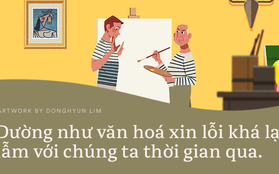 Tiếc gì một lời xin lỗi khi chúng ta đều là những người lớn có ý thức và trách nhiệm?