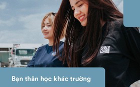 Bạn thân học khác lớp, khác trường liệu có bền được không? Hay chỉ vài tháng lại xem nhau như người xa lạ