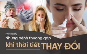 Thời tiết đang chuyển mùa, chú ý những bệnh thường gặp để bảo vệ sức khoẻ