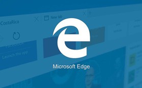 Vì sao người dùng Windows 10 ghét Microsoft Edge?
