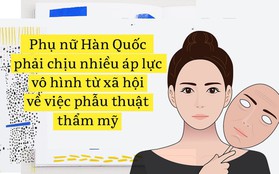 Nỗi ám ảnh ngoại hình của phụ nữ Hàn Quốc: Tập quen với phẫu thuật thẩm mỹ và "cuộc chiến" làm đẹp không hồi kết