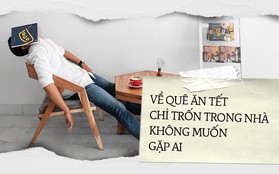 Những điều "kinh hoàng" mà chỉ ai xa quê cả năm về ăn Tết mới hiểu, mới được trải nghiệm