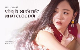 Sulli chia sẻ về điều nuối tiếc nhất cuộc đời mình và biệt danh khó chịu nhất bị gọi bởi netizen