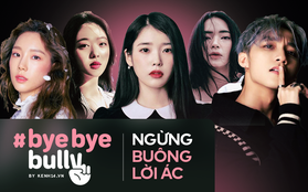 Dù là nạn nhân hay kẻ bắt nạt thì cũng đã đến lúc chúng ta cùng vẫy tay “Bye Bye Bully"