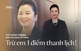 2 mùa "Hoa hậu Hoàn vũ VN", ai cũng ám ảnh bởi câu nói "Trừ điểm thanh lịch" từ giám khảo Xuân Trang!