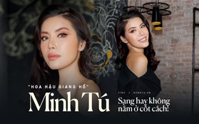 "Hoa Hậu Giang Hồ" Minh Tú: Sang hay không nằm ở cốt cách, nhiều người tôi thấy dát cả tỉ cũng có sang đâu?