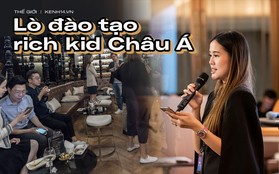 Bên trong lò đào tạo rich kid Châu Á: Huấn luyện cấp tốc kĩ năng chuẩn 'người thừa kế' sáng giá, sẵn sàng tiếp quản khối tài sản khổng lồ trong tương lai