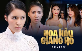 Review "Hoa Hậu Giang Hồ": Ấn tượng màn giật tóc móc mắt tưng bừng giữa hội siêu mẫu và cái kết gấp gáp