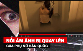 "Dịch bệnh" quay lén phụ nữ Hàn Quốc lan rộng và sự suy đồi của những đứa trẻ tiểu học "bán" hình ảnh riêng tư của mẹ ruột