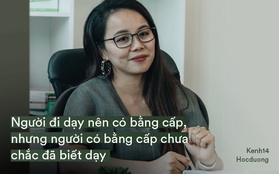 Ms Hoa, cô giáo dạy Tiếng Anh online hot bậc nhất Việt Nam: Người đi dạy nên có bằng cấp nhưng người có bằng cấp chưa chắc đã biết dạy