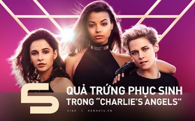 5 chi tiết ẩn mà các khán giả mê Charlie's Angels tinh ý có thể nhận ra ngay ở phiên bản 2019