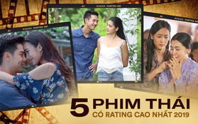 5 phim Thái Lan có rating khủng nhất 2019 gây ngạc nhiên vì thiếu Chiếc Lá Bay, ủa?