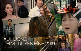 Xu hướng phim truyền hình 2019: Nhìn đâu cũng thấy giật chồng, hội Tuesday so gan làm loạn bằng cảnh nóng