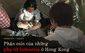 Thiếu nữ Indonesia làm osin ở Hong Kong: Bị lột đồ, hành hạ đến "thân tàn ma dại" và vấn nạn đau đầu về luật bảo vệ người giúp việc ở nước ngoài