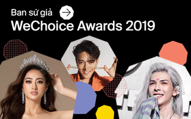 Mùa thứ 2 xuất hiện, những cái tên nào sẽ góp mặt trong Ban Sứ Giả WeChoice Awards 2019?