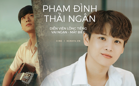 Phạm Đình Thái Ngân -  chàng trai lồng tiếng cho Ngạn: Người ta cho Mắt Biếc 1 điểm vì  phim không có giọng Phan Mạnh Quỳnh mà là giọng của tôi