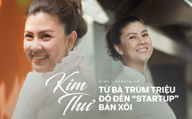 Kim Thư: Từ nàng thơ một thời khiến bao người mê đắm, "bà trùm" triệu đô đến "startup" bán xôi ở tuổi 40