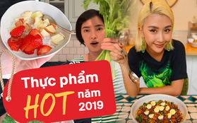 Điểm lại 4 loại thực phẩm siêu HOT của năm 2019, là "thần dược" giảm cân, giữ dáng của nhiều mỹ nhân Việt