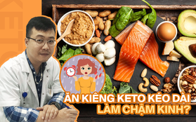 Bác sĩ BV Việt Đức giải đáp thắc mắc của đa số bạn nữ theo chế độ Keto: "Vì sao ăn kiêng tinh bột lại bị chậm kinh, ngưng kinh?"