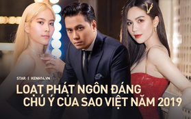 Loạt phát ngôn gây bão Vbiz năm 2019: Nam Em nói câu nào sốc câu đó, Ngọc Trinh lên tiếng một lần đã gây tranh cãi