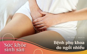 Các nàng thường xuyên ngồi lâu, ít vận động hãy cẩn thận với 4 bệnh phụ khoa đe dọa nghiêm trọng tới việc sinh sản