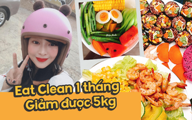 Chuyển sang ăn Eat Clean trong 1 tháng, cô bạn ở Củ Chi giảm được 5kg với thực đơn ai nhìn cũng "nghiện"