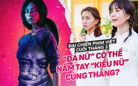 Đại chiến phim Việt cuối tháng 2: “Đả nữ” có thể nắm tay “Kiều nữ” cùng thắng?