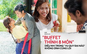 Đầu tư "buffet thính 8 món" như Diệu Nhi trong Vu Quy Đại Náo không dính cũng lời!