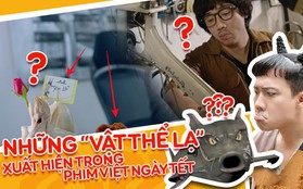 7 "vật thể lạ" sẽ xuất hiện trong phim Việt Tết 2019