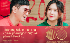 Lý Hải: "Tôi không hiểu tại sao chúng ta phải chia rẽ giữa phim nghệ thuật và thị trường"