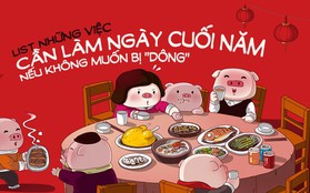 Đây là 24 việc cần hoàn thành ngay trong ngày 30 Tết nếu không muốn bị "dông" cả năm mới