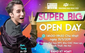 Sơn Tùng M-TP bất ngờ góp mặt tại "Super Big Open Day" ĐH FPT, hứa hẹn quy tụ 10.000 học sinh, sinh viên tham gia