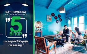 Đặt homestay cho nhóm đông người: 5 bí kíp các nàng mê trải nghiệm cần nằm lòng