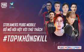 Viruss, Ngân Sát Thủ cùng hoàng loạt streamer nổi tiếng phải toát mồ hôi hột trước thử thách "Top 1 không kill" của PUBG Mobile