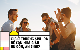 CLB ở trường Đại học chỉ dành cho con nhà giàu ăn chơi, con nhà nghèo bận đi kiếm tiền, thời gian đâu tham gia