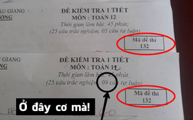 Bàn tay vàng trong làng ra đề: Mã đề giống hệt nhau nhưng đến khi nhận kết quả thì mấy đứa đi chép bài mới khóc hết nước mắt