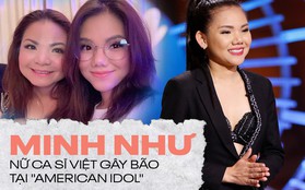 Minh Như - nữ ca sĩ Việt gây sốt "American Idol": Sống xa mẹ từ năm 4 tuổi, suýt trầm cảm vì áp lực quán quân