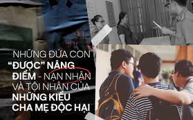 Những đứa con “được” nâng điểm: Lớn lên trong sự độc hại của cha mẹ, ai cho chúng quyền được phản kháng đúng sai?