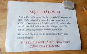 Chiếc mật khẩu wifi gây lú cực mạnh: giải cả đống phương trình hoá học, cuối cùng đành ngậm ngùi bật 3G lên dùng